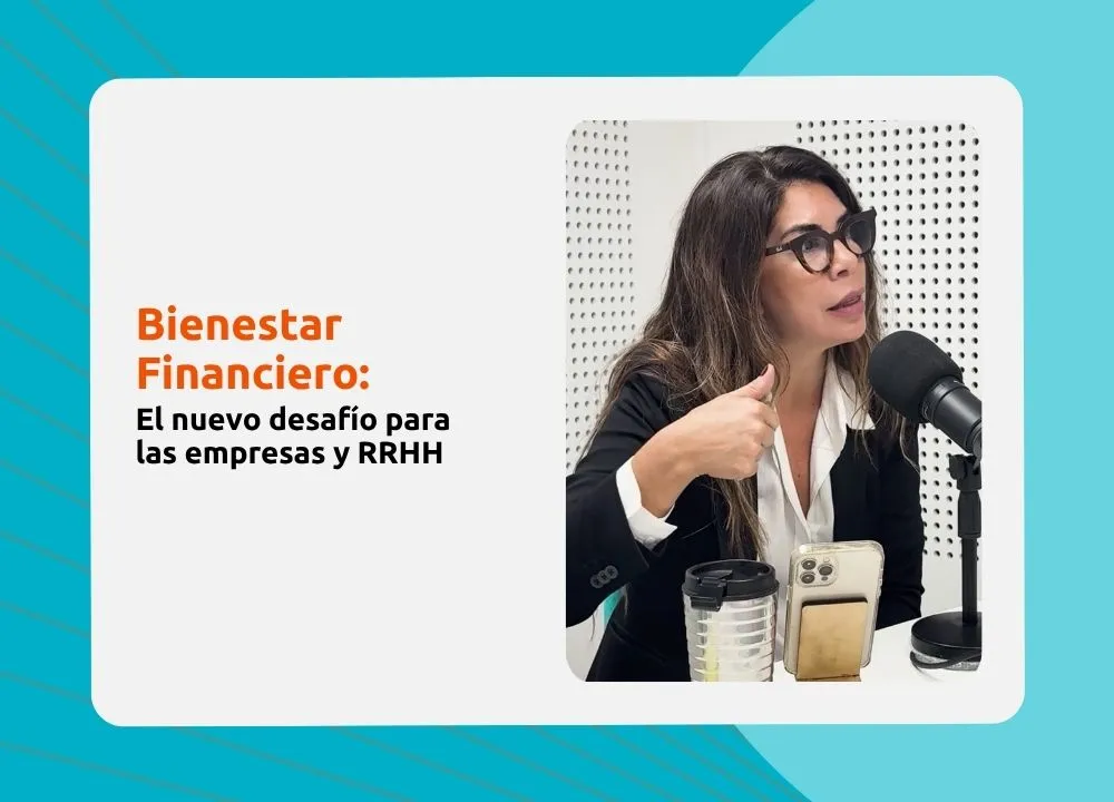 Bienestar financiero: el nuevo desafío para las empresas y RRHH
